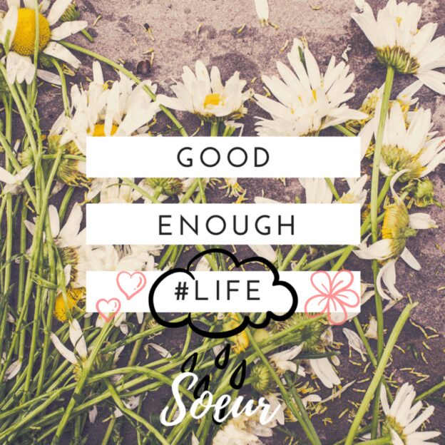 Good Enough #Life